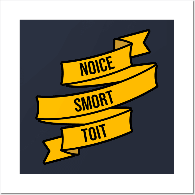 Noice, Smort, Toit Wall Art by brendalee